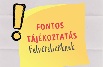 Fontos tájékoztatás felvételizők részére